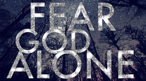 Fear God Alone