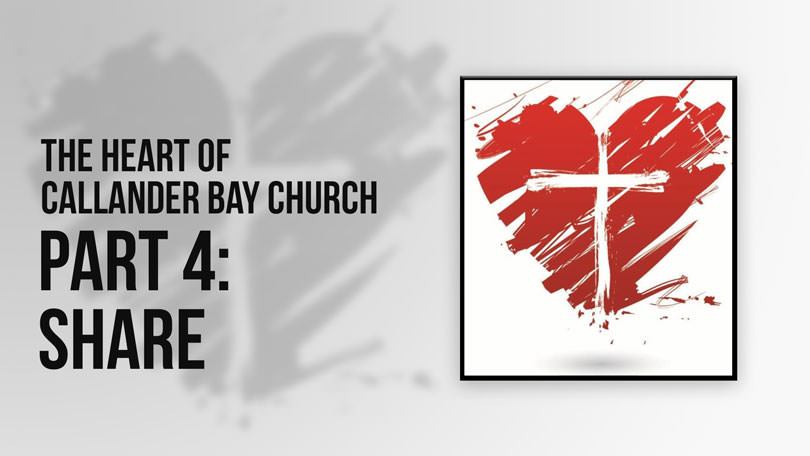 The Heart of Callander Bay Church - Part 4: Share
