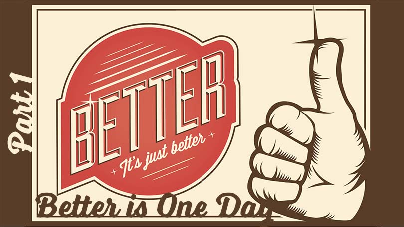 04.16.2023 - Better P1 - Better is One Day