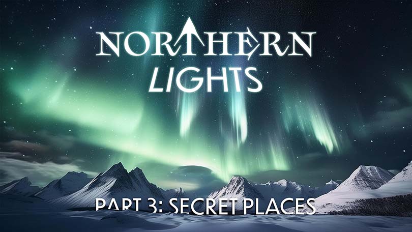 11.03.2024 - Northern Lights, P3 - Secret Places