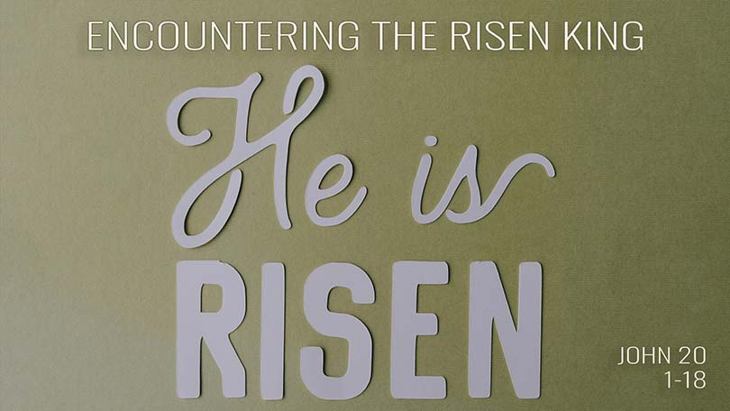 04.20.2025 - Encountering the Risen King